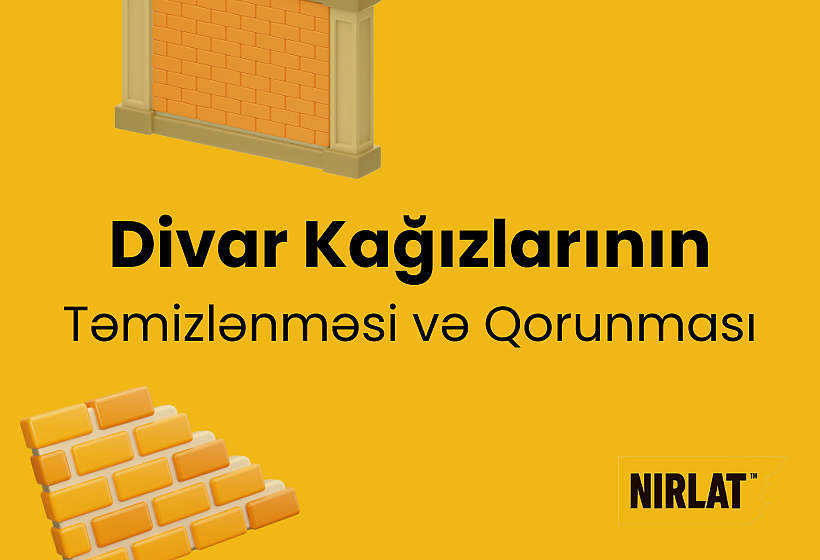 Divar Kağızlarının Təmizlənməsi və Qorunması
