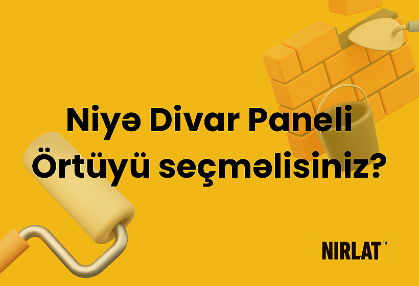Niyə Divar Paneli Örtüyü Seçməlisiniz?