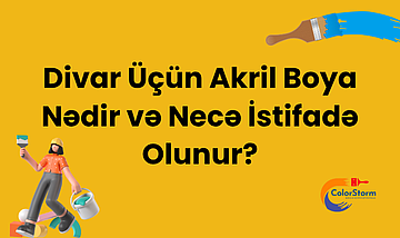 Divar Üçün Akril Boya Nədir və...